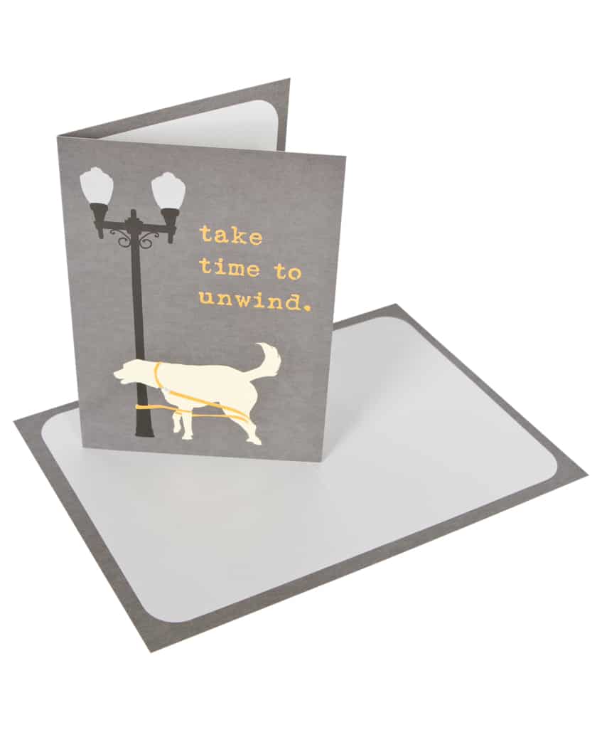Dog is Good "take time to unwind." GREETING CARD